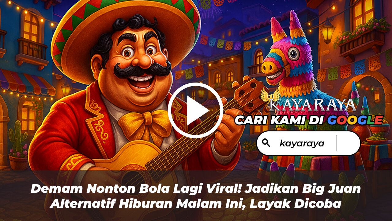 Demam Nonton Bola Lagi Viral! Jadikan Big Juan Alternatif Hiburan Malam Ini, Layak Dicoba
