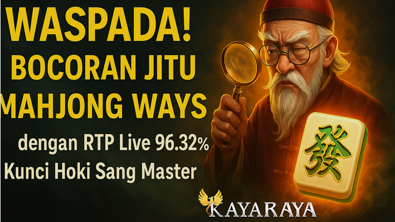 Waspada! Bocoran Jitu Mahjong Ways di Pukul 01.30 WIB Banyak Direkomendasikan