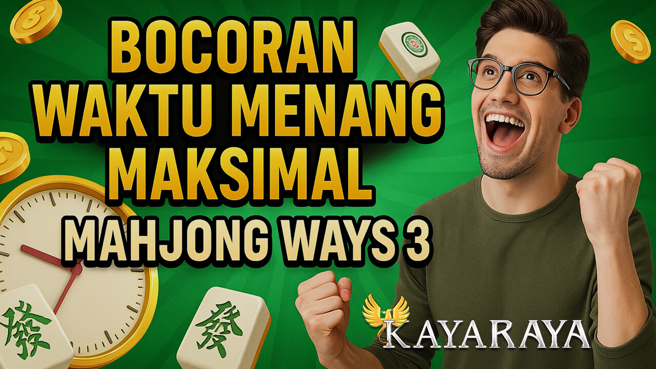 Bocoran Waktu Menang Maksimal Mahjong Ways 3 Pukul 04.15 WIB Menarik Perhatian Pemain