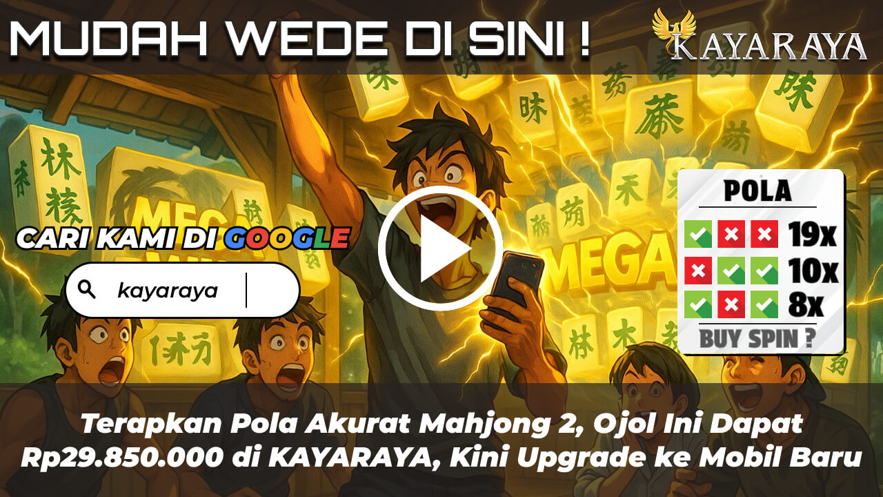 Terapkan Pola Akurat Mahjong 2, Ojol Ini Dapat Rp29.850.000 di KAYARAYA, Kini Upgrade ke Mobil Baru