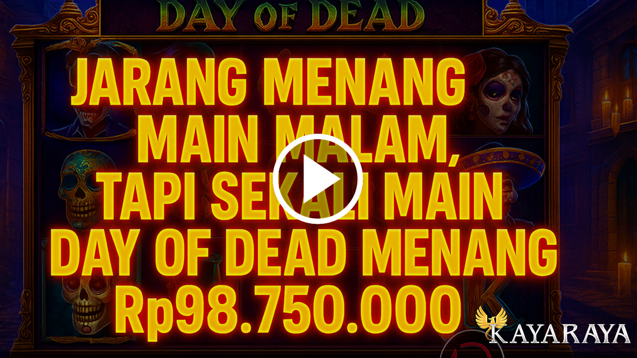 Jarang Menang Main Malam, Tapi Sekali Main Day of Dead Menang Rp98.750.000 di KAYARAYA