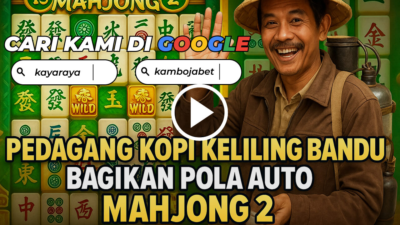 Pedagang Kopi Keliling Bandung Bagikan Pola Auto Mahjong 2, Banyak yang Ikutan Menang di KAYARAYA