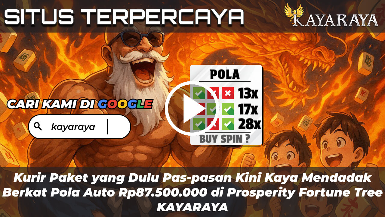 Kurir Paket yang Dulu Pas-pasan Kini Kaya Mendadak Berkat Pola Auto Rp87.500.000 di Prosperity Fortune Tree KAYARAYA