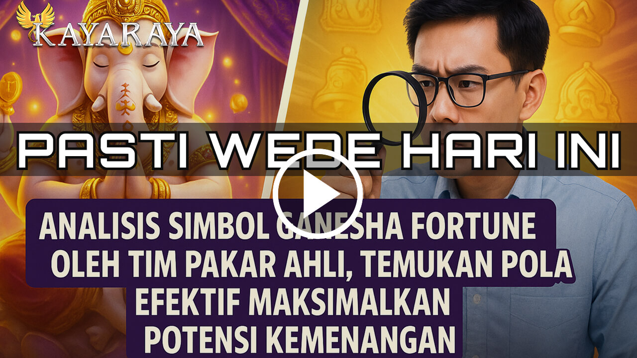Analisis Simbol Ganesha Fortune oleh Tim Pakar Ahli, Temukan Pola Efektif Maksimalkan Potensi Kemenangan di KAYARAYA