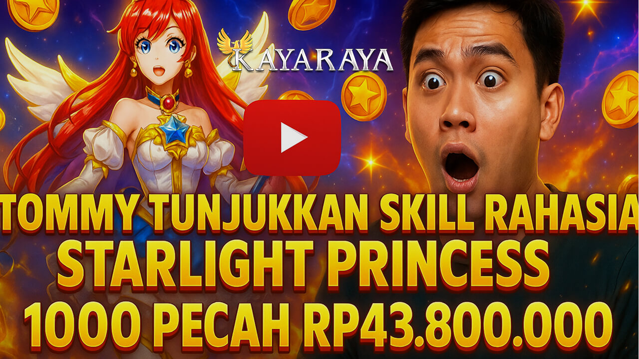 Tommy Tunjukkan Skill Rahasia Starlight Princess 1000 di KAYARAYA Pecah Rp43.800.000, Terbukti Ampuh