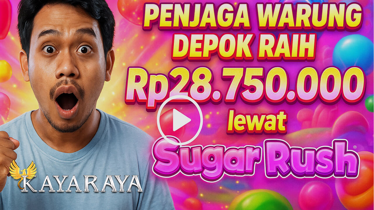 Penjaga Warung Depok Hidupnya Berubah Drastis Raih Rp28.750.000 lewat Sugar Rush bersama KAYARAYA
