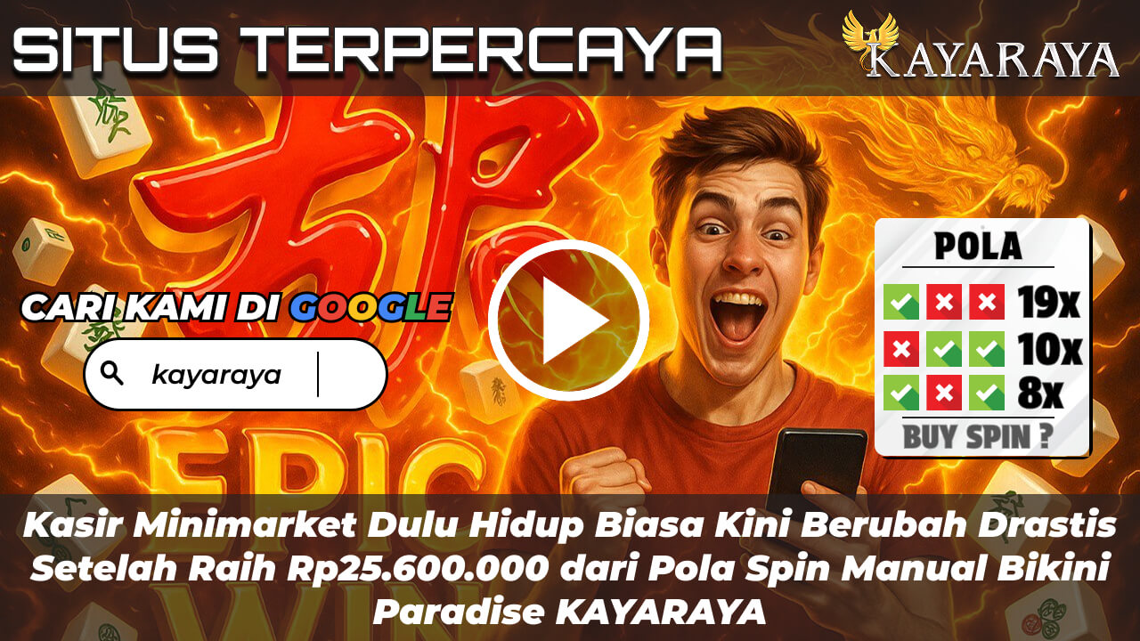 Kasir Minimarket Dulu Hidup Biasa Kini Berubah Drastis Setelah Raih Rp25.600.000 dari Pola Spin Manual Bikini Paradise KAYARAYA