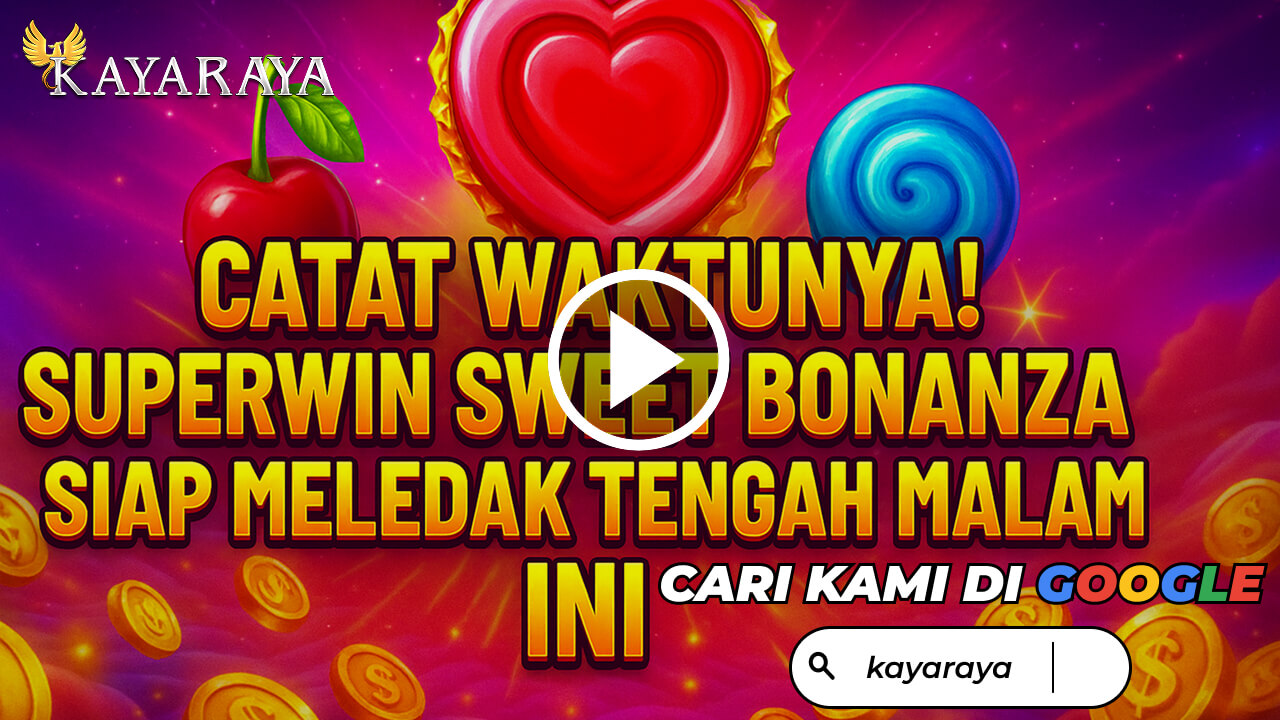 Catat Waktunya! Superwin Sweet Bonanza Siap Meledak Tengah Malam Ini